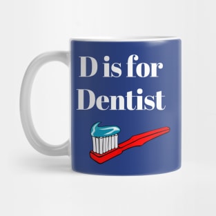 D is for Dentist Mug